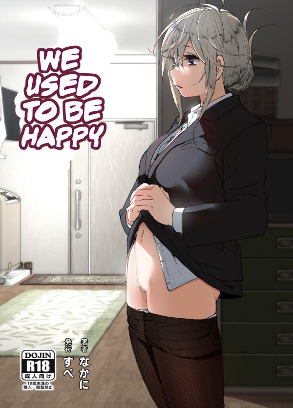 We used to be happy We used to be happy