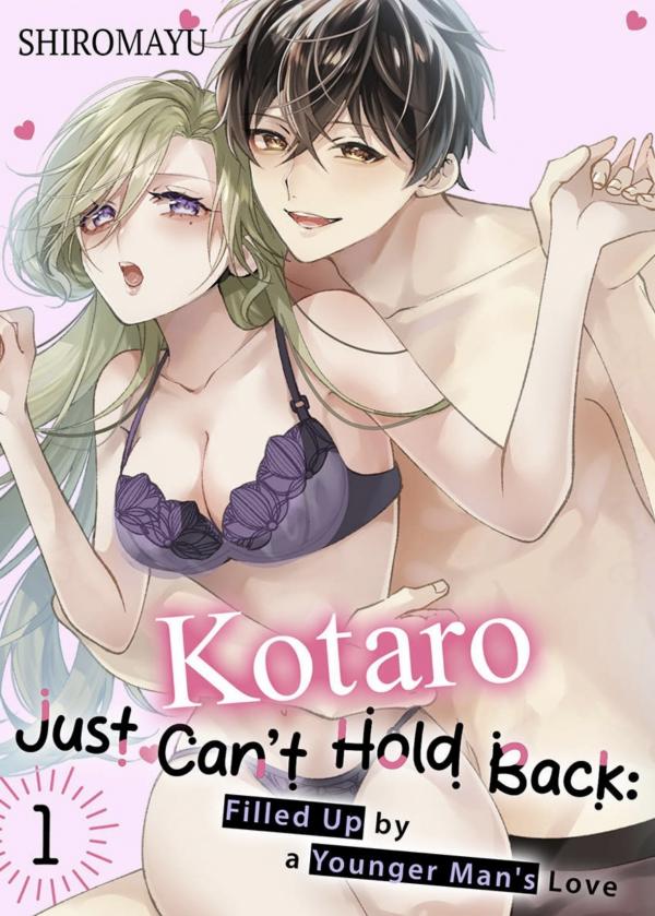 Kotaro Just Can't Hold Back: Filled Up by a Younger Man's Love [ Official ]