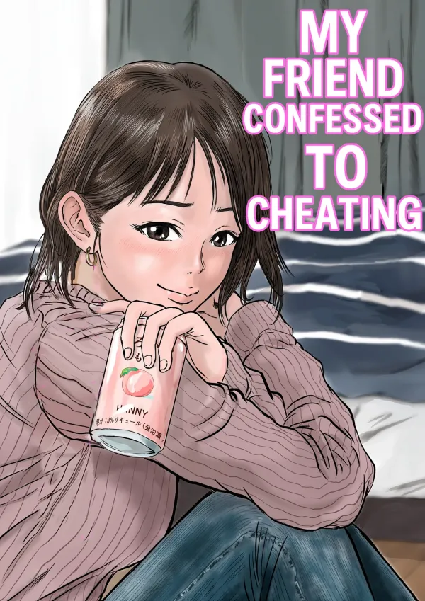 My Friend Confessed to Cheating
