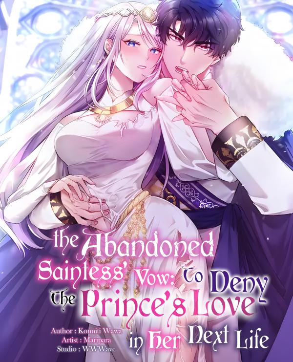 The Abandoned Saintess' Vow: To Deny the Prince's Love in Her Next Life
