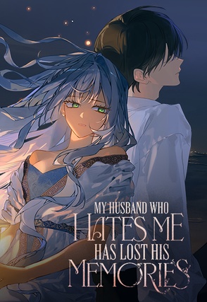 My Husband Who Hates Me Has Lost His Memories My Husband Who Hates Me Has Lost His Memories